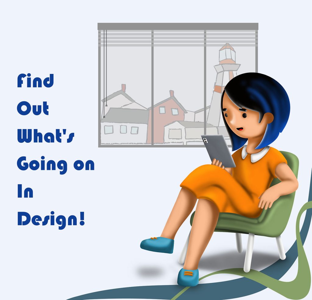 Find Out What's going on in design!