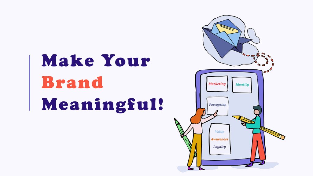 Make Your Brand Meaningful!