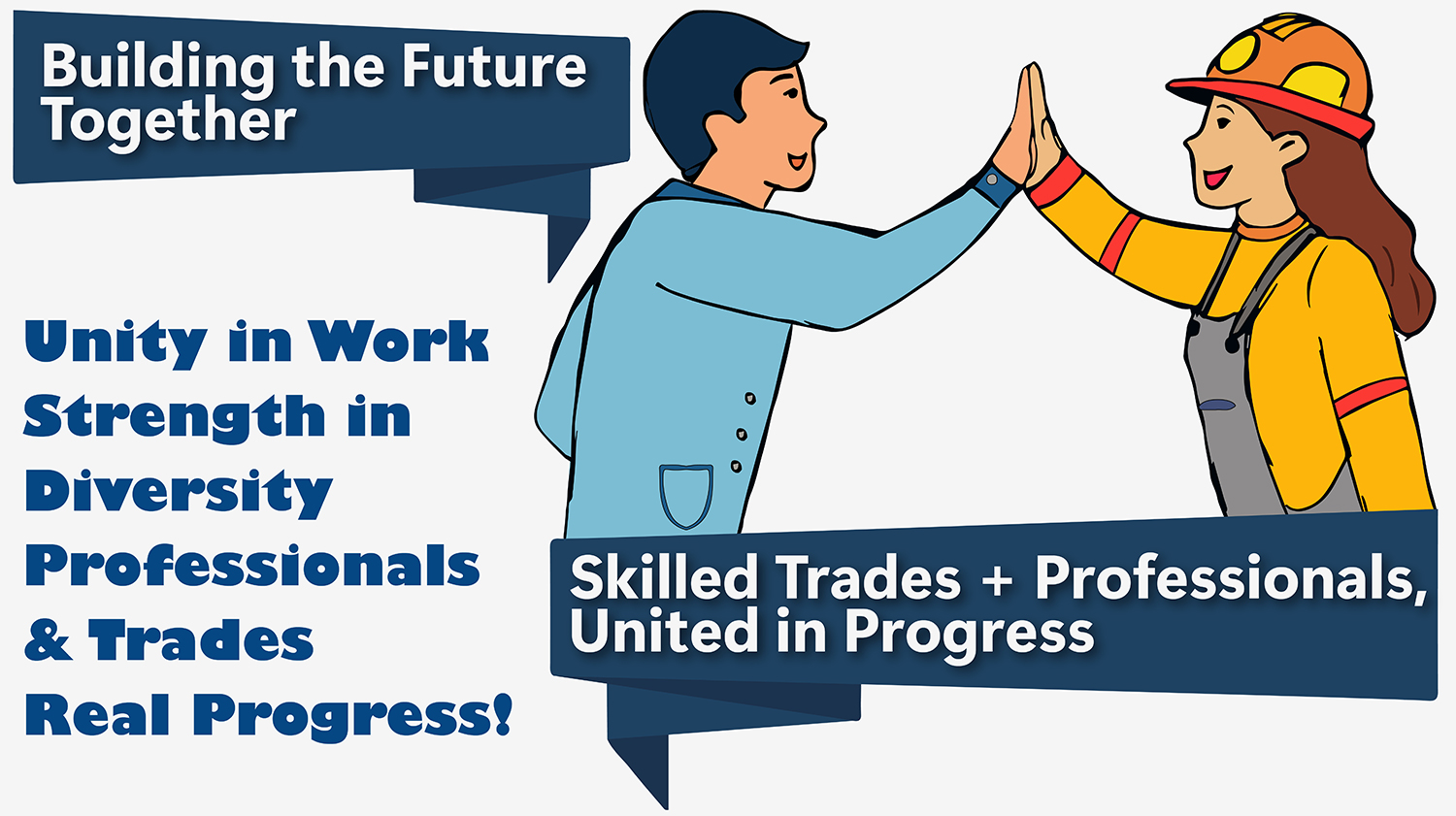 Building the Future Together — A Tribute to Skilled Trades and Professionals